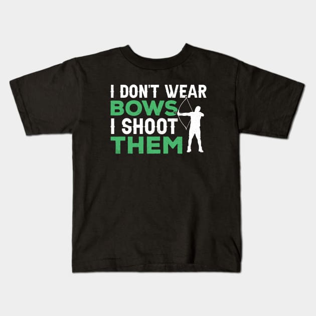 I Don't Wear Bows I shoot them Kids T-Shirt by busines_night